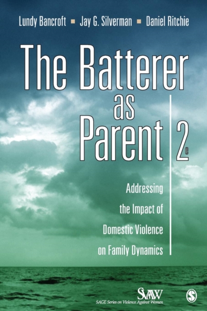 The Batterer as Parent : Addressing the Impact of Domestic Violence on Family Dynamics, Paperback / softback Book