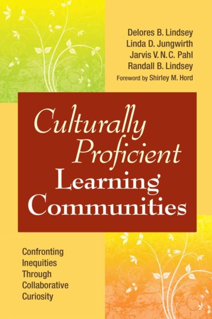Culturally Proficient Learning Communities : Confronting Inequities Through Collaborative Curiosity, Hardback Book