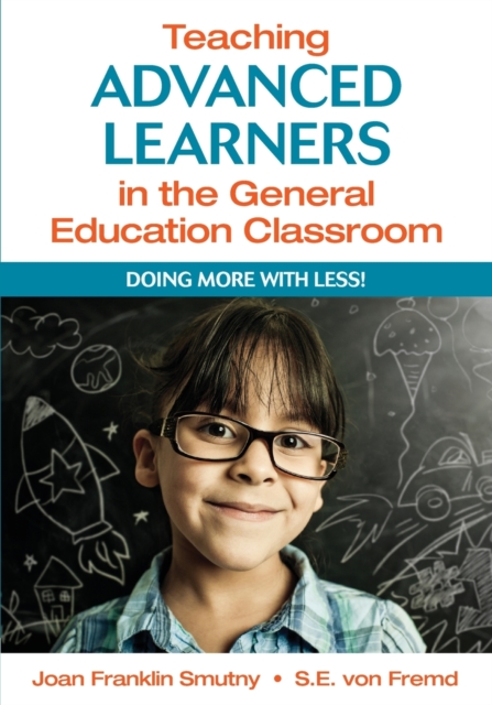 Teaching Advanced Learners in the General Education Classroom : Doing More With Less!, Paperback / softback Book