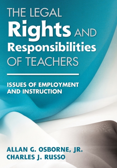 The Legal Rights and Responsibilities of Teachers : Issues of Employment and Instruction, Paperback / softback Book