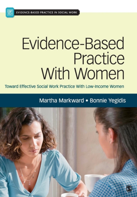 Evidence-Based Practice With Women : Toward Effective Social Work Practice With Low-Income Women, Paperback / softback Book