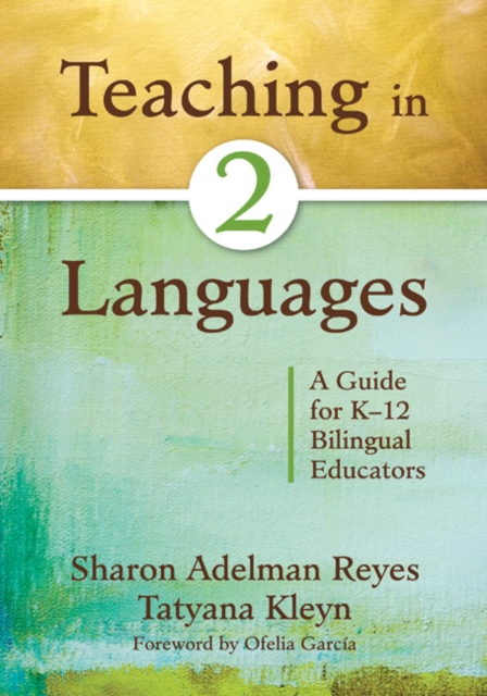 Teaching in Two Languages : A Guide for K-12 Bilingual Educators, Paperback / softback Book