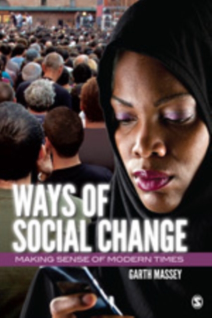 Ways of Social Change : Making Sense of Modern Times, Paperback Book