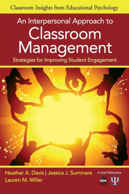 An Interpersonal Approach to Classroom Management : Strategies for Improving Student Engagement, Paperback / softback Book