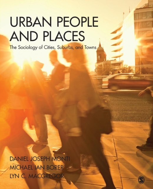 Urban People and Places : The Sociology of Cities, Suburbs, and Towns, Paperback / softback Book