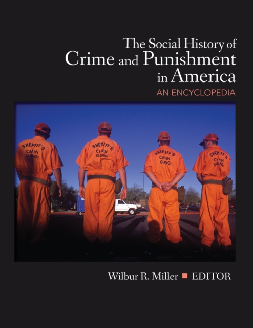 The Social History of Crime and Punishment in America : An Encyclopedia, PDF eBook