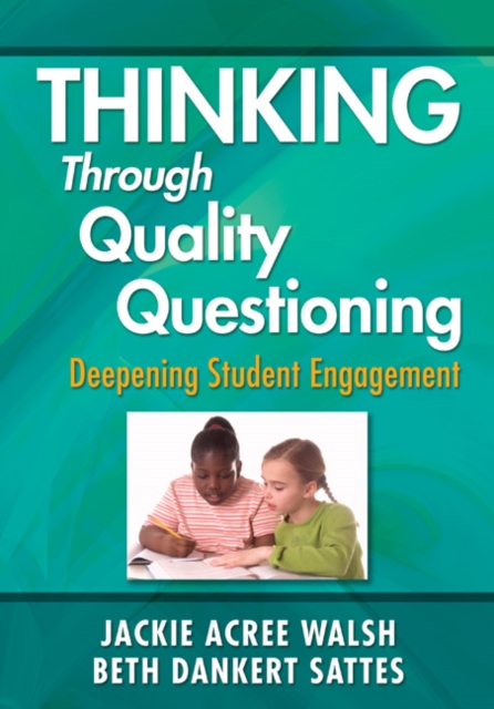 Thinking Through Quality Questioning : Deepening Student Engagement, Paperback / softback Book