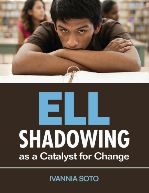 ELL Shadowing as a Catalyst for Change, Paperback / softback Book