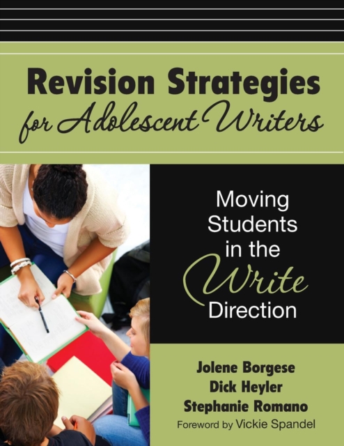 Revision Strategies for Adolescent Writers : Moving Students in the Write Direction, Paperback / softback Book
