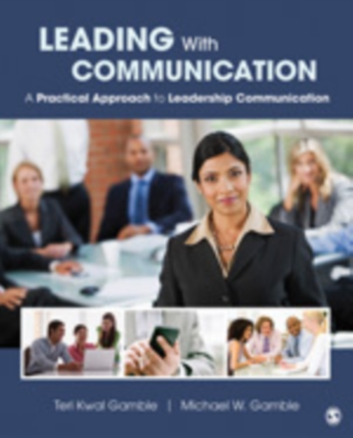 Leading With Communication : A Practical Approach to Leadership Communication, Paperback / softback Book