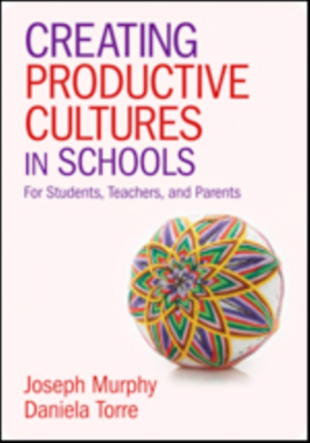 Creating Productive Cultures in Schools : For Students, Teachers, and Parents, Paperback / softback Book