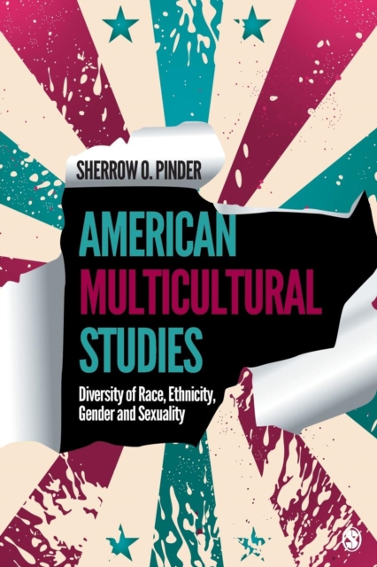 American Multicultural Studies : Diversity of Race, Ethnicity, Gender and Sexuality, Paperback / softback Book