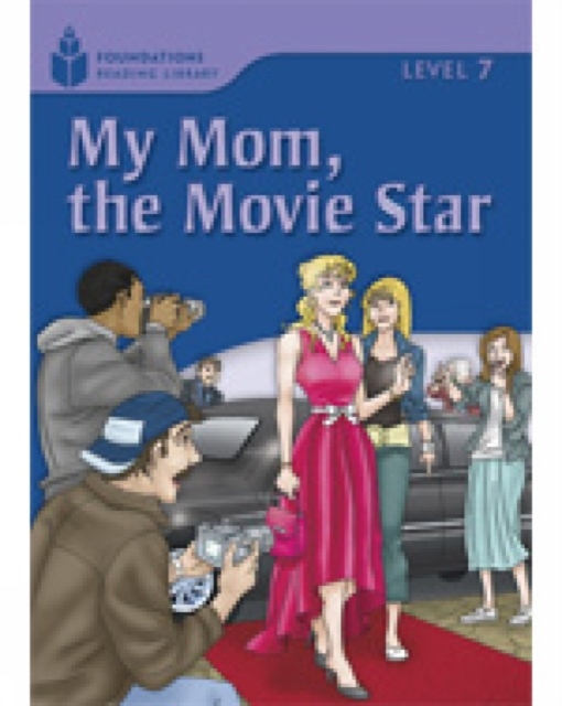 My Mom, the Movie Star : Foundations Reading Library 7, Paperback / softback Book