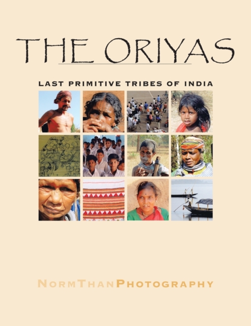 The Oriyas : Last Primitive Tribes of India, Paperback / softback Book