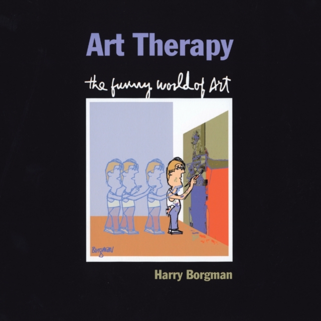 Art Therapy : The Funny World of Art, Paperback / softback Book
