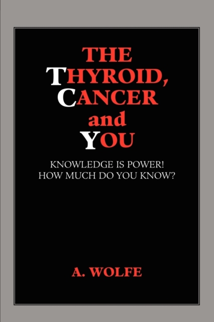 The Thyroid, Cancer and You, Paperback / softback Book
