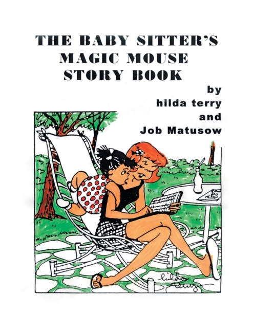 The Baby Sitter's Magic Mouse Story Book : Remembering Job Matusow, Teena and Dorcas Good, Paperback / softback Book
