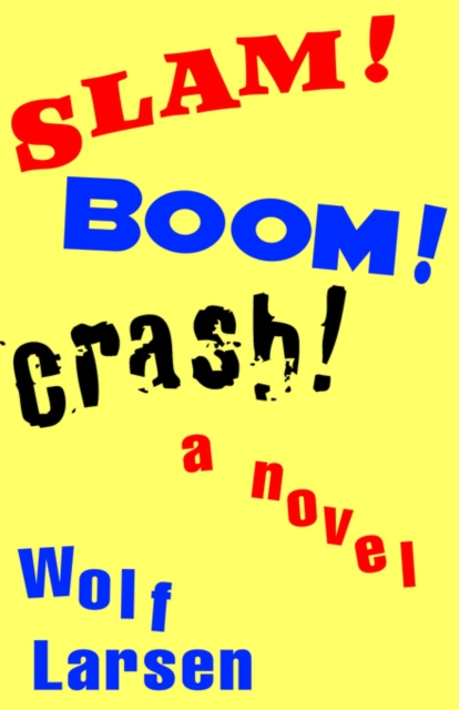 Slam ! Boom ! Crash !, Paperback / softback Book