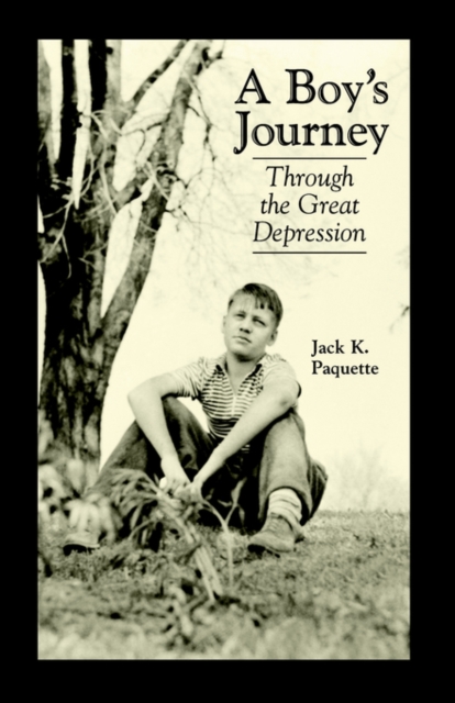 A Boy's Journey : Through the Great Depression, Paperback / softback Book