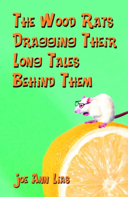 The Wood Rats Dragging Their Long Tales Behind Them, Paperback / softback Book