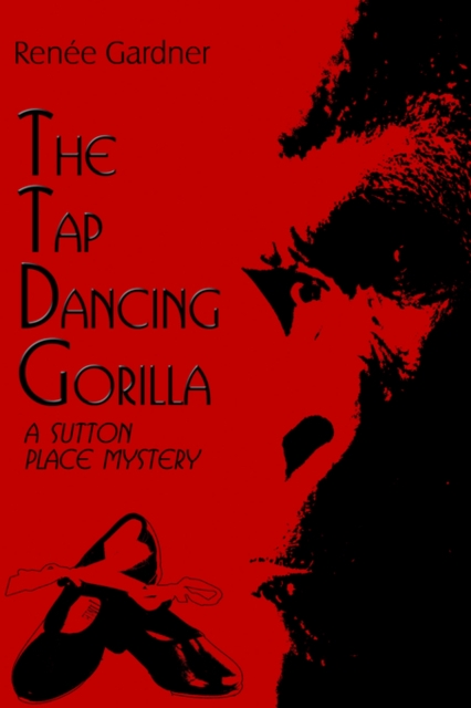 The Tap Dancing Gorilla : A Sutton Place Mystery, Paperback / softback Book