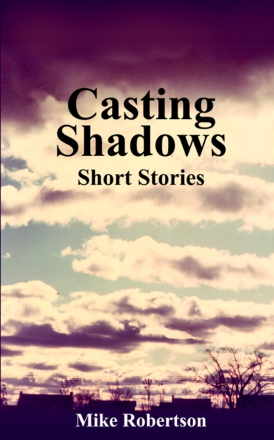 Casting Shadows : Short Stories, Paperback / softback Book