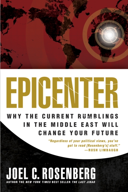 Epicenter : Why the Current Rumblings in the Middle East Will Change Your Future, Hardback Book
