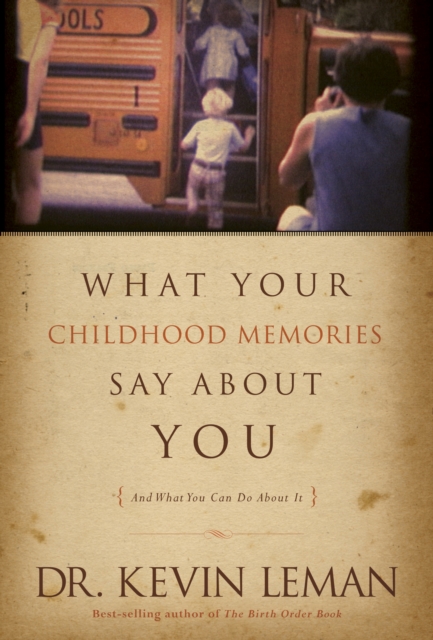What Your Childhood Memories Say About You . . . And What Yo, Hardback Book