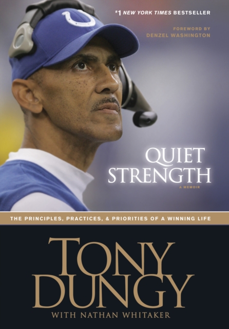 Quiet Strength : The Principles, Practices and Priorities of a Winning Life, Hardback Book