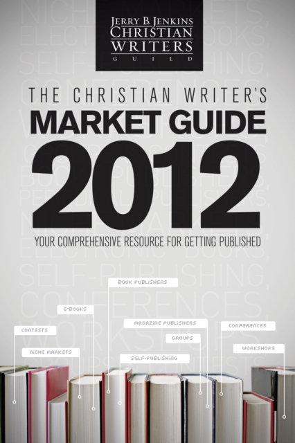 The Christian Writer's Market Guide 2012, Paperback / softback Book