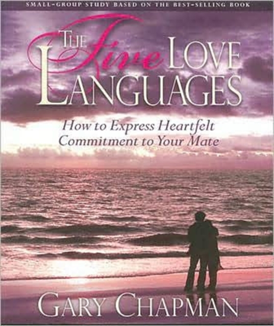 The Five Love Languages : How to Express Heartfelt Commitment to Your Mate, Paperback / softback Book