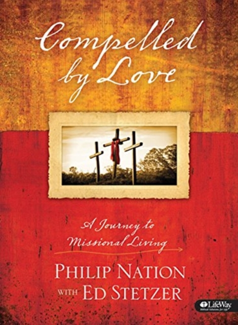 Compelled by Love: A Journey to Missional Living - Member Bo, Paperback / softback Book