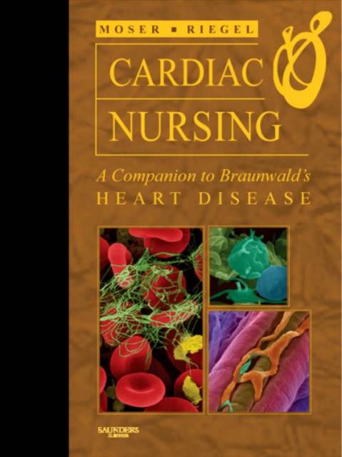 Cardiac Nursing : A Companion to Braunwald's Heart Disease, Hardback Book