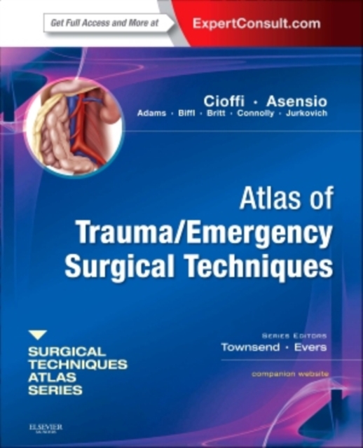 Atlas of Trauma/Emergency Surgical Techniques : A Volume in the Surgical Techniques Atlas Series - Expert Consult: Online and Print, Hardback Book