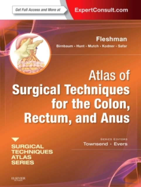 Atlas of Surgical Techniques for Colon, Rectum and Anus : (A Volume in the Surgical Techniques Atlas Series) (Expert Consult - Online and Print, Hardback Book