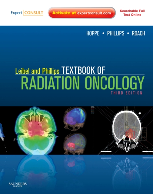 Leibel and Phillips Textbook of Radiation Oncology : Expert Consult - Online and Print, Hardback Book