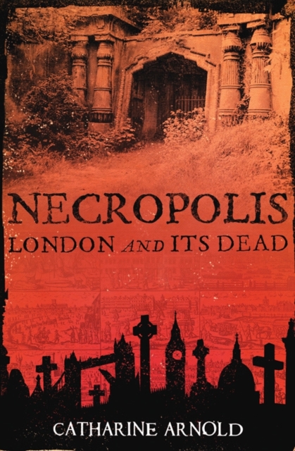 Necropolis : London and Its Dead, Paperback / softback Book