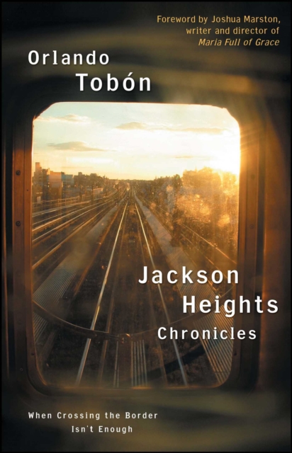 Jackson Heights Chronicles : When Crossing the Border Isn't Enough, EPUB eBook