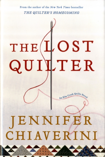 The Lost Quilter : An Elm Creek Quilts Novel, Other book format Book