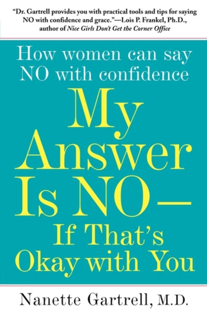 My Answer is No . . . If That's Okay with You : How Women Can Say No and (Still) Feel Good About It, EPUB eBook