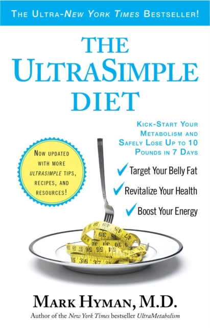 The UltraSimple Diet : Kick-Start Your Metabolism and Safely Lose Up to 10 Pounds in 7 Days, EPUB eBook