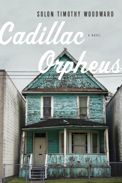 Cadillac Orpheus : A Novel, Paperback / softback Book