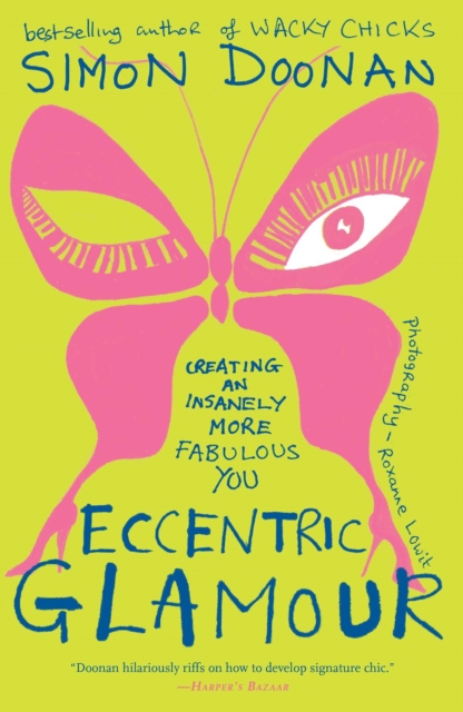 Eccentric Glamour : Creating an Insanely More Fabulous You, EPUB eBook