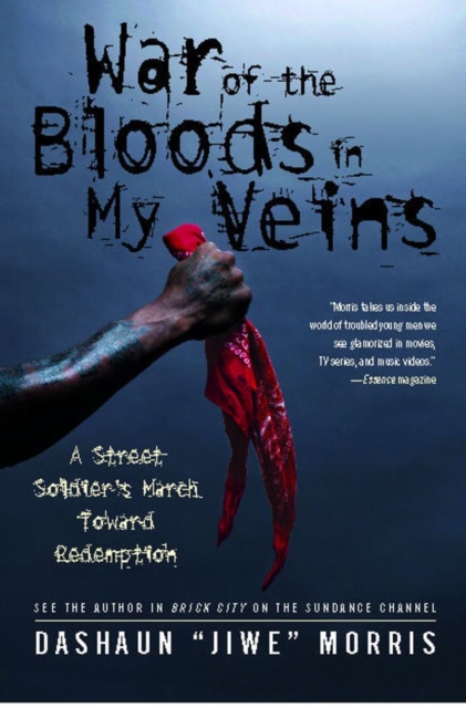 War of the Bloods in My Veins : A Street Soldier's March Toward Redemption, EPUB eBook