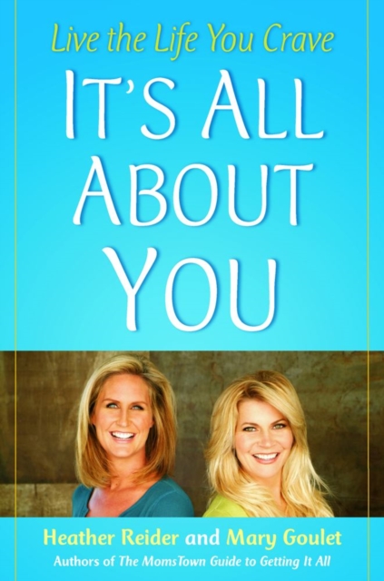 It's All About You : Live the Life You Crave, EPUB eBook