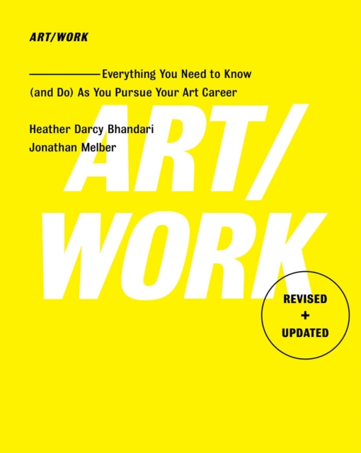 ART/WORK : Everything You Need to Know (and Do) As You Pursue Your Art Career, EPUB eBook