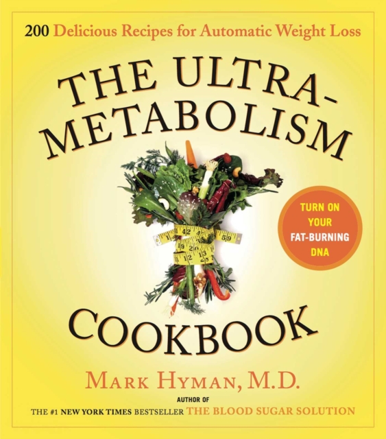 The UltraMetabolism Cookbook : 200 Delicious Recipes that Will Turn on Your Fat-Burning DNA, EPUB eBook