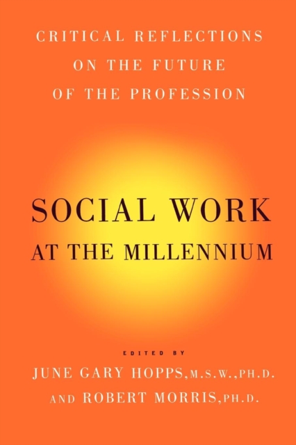 Social Work At The Millennium : Critical Reflections on the Future of the Profession, Paperback / softback Book