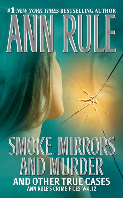 Smoke, Mirrors, and Murder : And Other True Cases, EPUB eBook