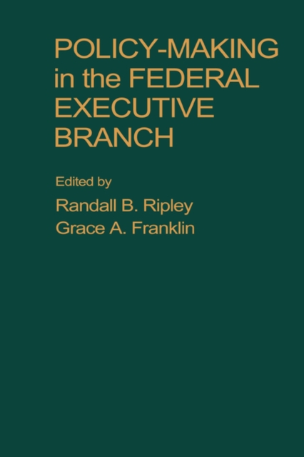 Policy Making in the Federal Executive Branch, Paperback / softback Book